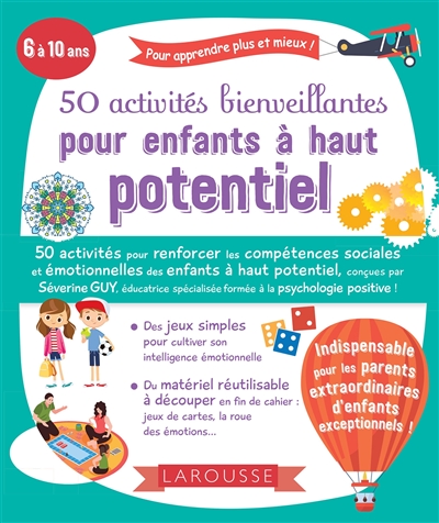 50 activités bienveillantes pour enfants à haut potentiel : 6 à 10 ans : pour apprendre plus et mieux !