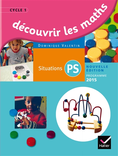 Découvrir les maths, situations PS : cycle 1 : programme 2015