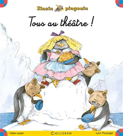 Zinzin pingouin. Vol. 4. Tous au théâtre !