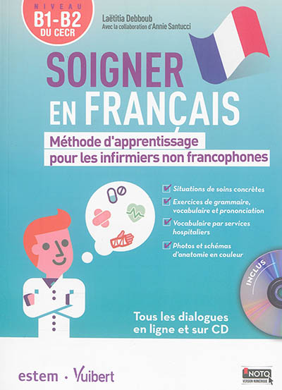 Soigner en français : méthode d'apprentissage pour les infirmiers non francophones : niveau B1-B2 du CECR