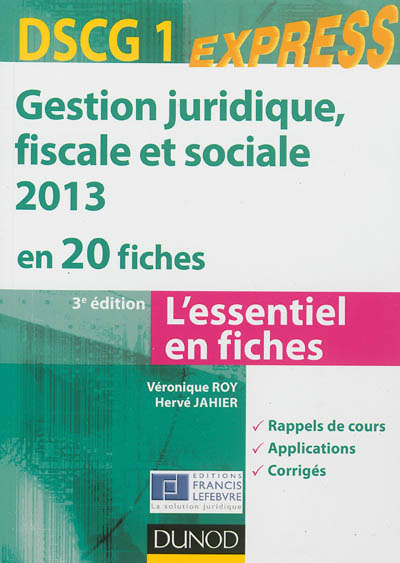 Gestion juridique, fiscale et sociale 2013 en 20 fiches, DSCG 1 : l'essentiel en fiches
