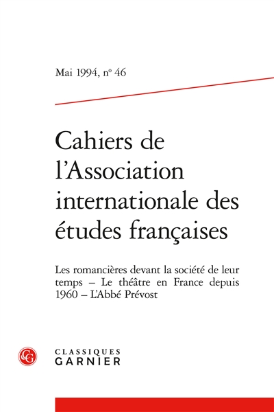 Cahiers de l'Association internationale des études françaises, n° 46. Les romancières devant la société de leur temps