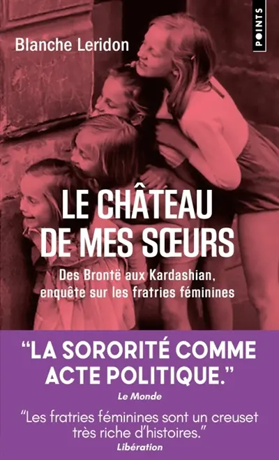 Le château de mes soeurs : des Brontë aux Kardashian, enquête sur les fratries féminines