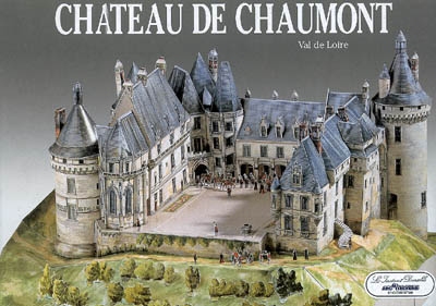 Château de Chaumont : Val de Loire