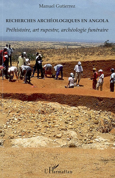 Recherches archéologiques en Angola : préhistoire, art rupestre, archéologie funéraire