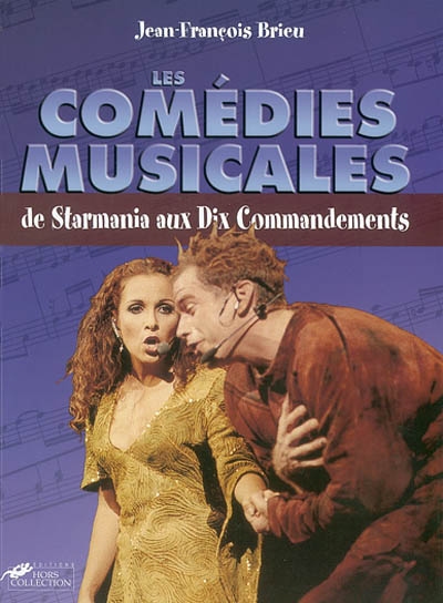 Les comédies musicales : de Starmania aux Dix commandements