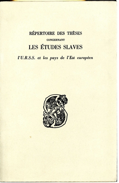 Répertoire des thèses concernant les études slaves, l'URSS et les pays de l'Est européen et soutenues en France de 1824 à 1969