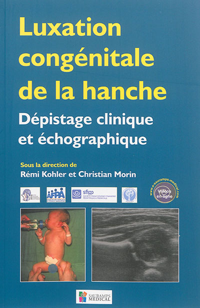 Luxation congénitale de la hanche : dépistage clinique et échographique