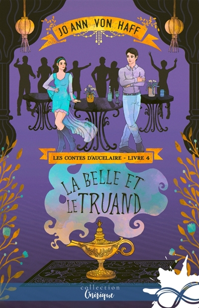 La Belle et le Truand : Les Contes d'Aucelaire , T4