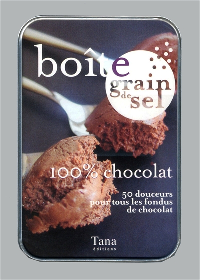 100 % chocolat : 50 douceurs pour tous les fondus de chocolat