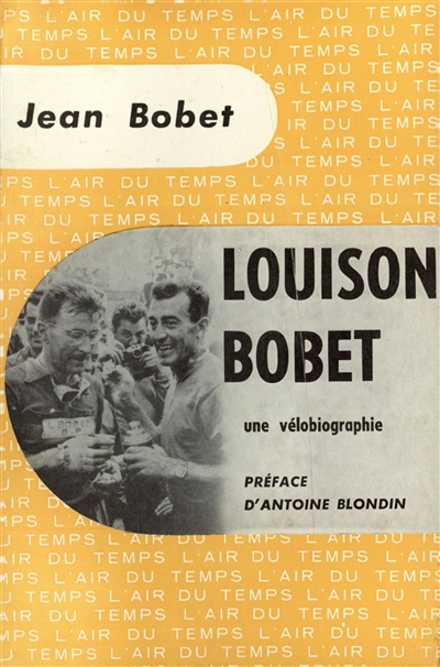 Louison Bobet : une vélobiographie