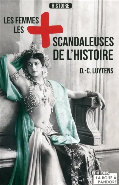 Les femmes les + scandaleuses de l'histoire