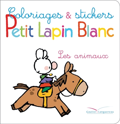 Coloriages et stickers Petit Lapin Blanc : les animaux