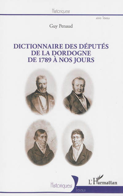 Dictionnaire des députés de la Dordogne de 1789 à nos jours