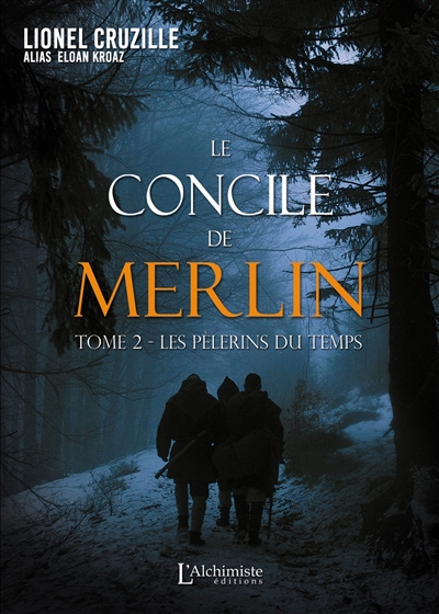 Le concile de Merlin. Vol. 2. Les pélerins du temps