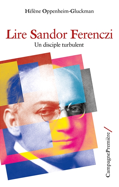 Lire Sandor Ferenczi : un disciple turbulent