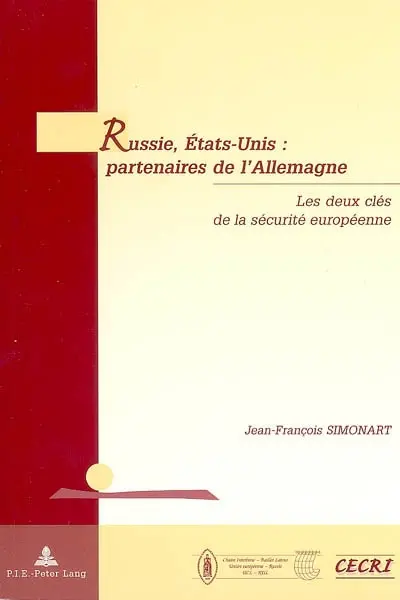Russie, Etats-Unis : partenaires de l'Allemagne : les deux clés de la sécurité européenne