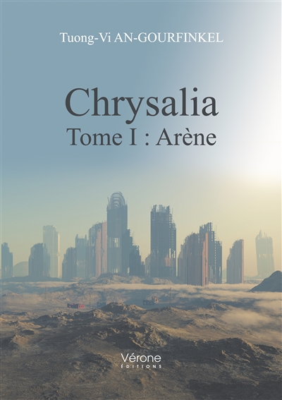 Chrysalia - Tome I : Arène