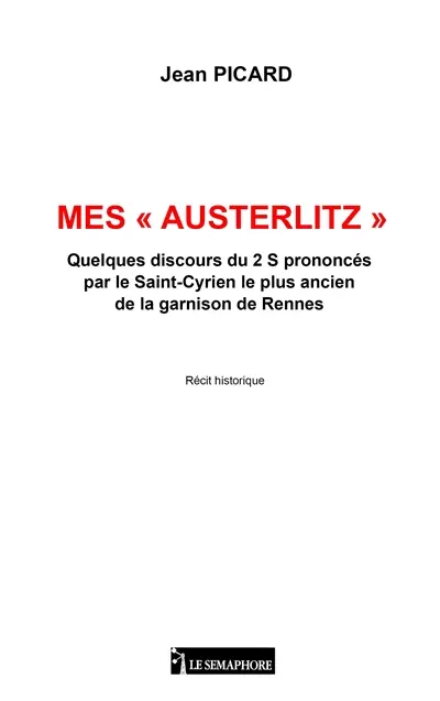 MES "AUTERLITZ" : Queques discours du 2 S prononcés par le Saint-Cyrien le plus ancien de la garnison de Rennes
