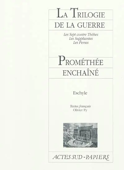 La trilogie de la guerre ; suivi de Prométhée enchaîné
