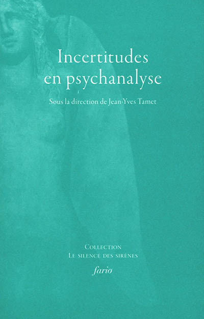 Incertitudes en psychanalyse