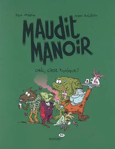 Maudit manoir. Chic, c'est toxique !