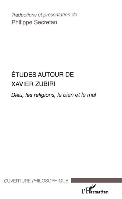Etudes autour de Xavier Zubiri : Dieu, les religions, le bien et le mal