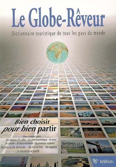 Le globe-rêveur : dictionnaire touristique de tous les pays du monde