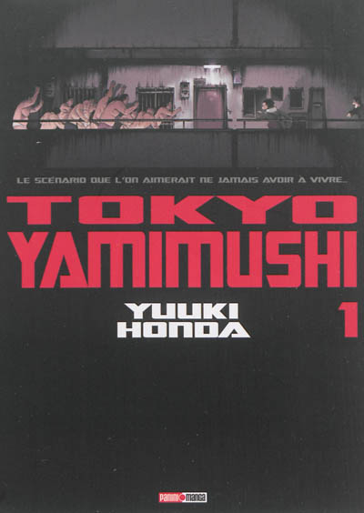 Tokyo Yamimushi : le scénario que l'on aimerait ne jamais avoir à vivre.... Vol. 1