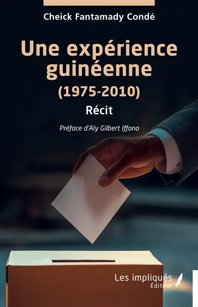Une expérience guinéenne (1975-2010) : récit