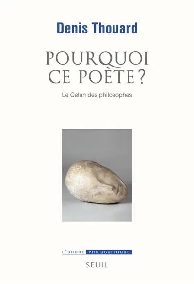 Pourquoi ce poète ? : le Celan des philosophes