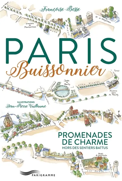 Paris buissonnier : promenades de charme hors des sentiers battus