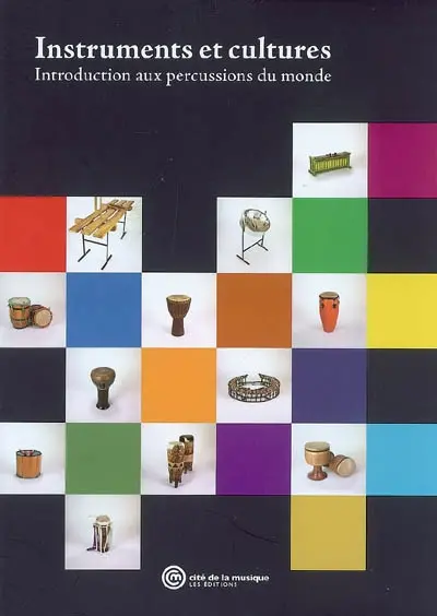 Instruments et cultures : introduction aux percussions du monde