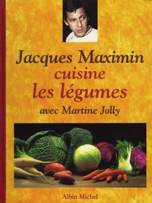 Jacques Maximin cuisine les légumes