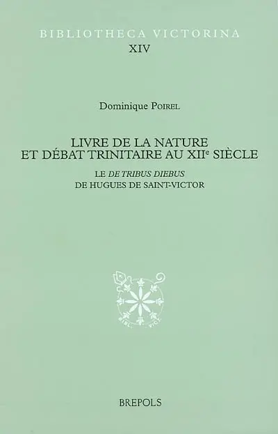 Livre de la nature et débat trinitaire au XIIe siècle : le De tribus diebus de Hugues de Saint-Victor