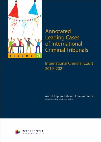 Annotated Leading Cases of International Criminal Tribunals : volume 77 : International Criminal Cou