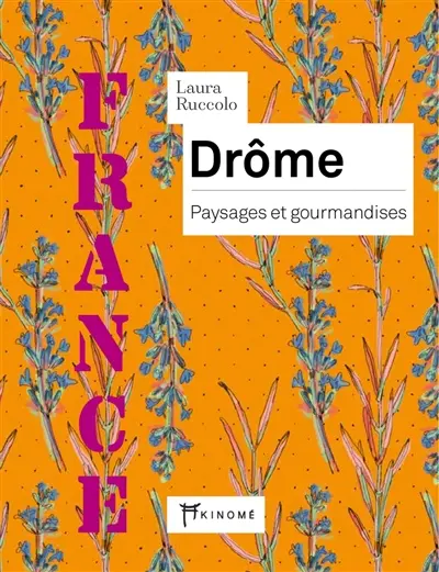 Drôme : paysages et gourmandises : France