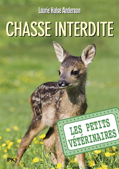 Les petits vétérinaires - Chasse interdite