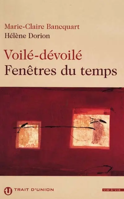 Voilé-dévoilé. Fenêtres du temps