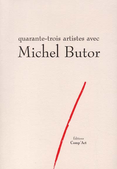 Quarante-trois artistes avec Michel Butor