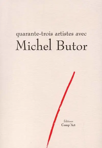 Quarante-trois artistes avec Michel Butor