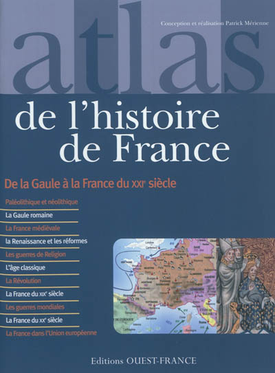 atlas : de l'histoire de France : de la Gaule à la Franc
