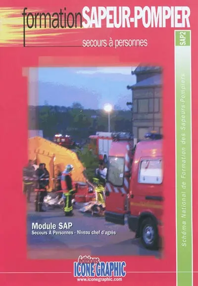 Secours à personnes : module SAP, secours à personnes, niveau chef d'agrès : schéma national de formation des sapeurs-pompiers, SAP2