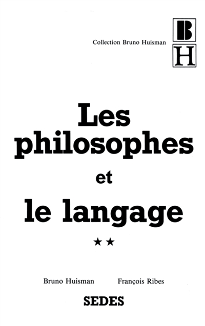 Les Philosophes et le langage : les grands textes philosophiques sur le langage. Vol. 2