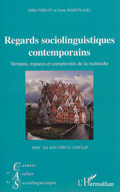 Regards sociolinguistiques contemporains : terrains, espaces et complexités de la recherche