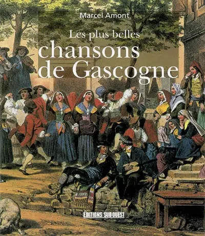 Les plus belles chansons de Gascogne