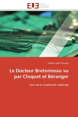 Le Docteur Bretonneau vu par Cloquet et Béranger : L'ère de la modernité médicale