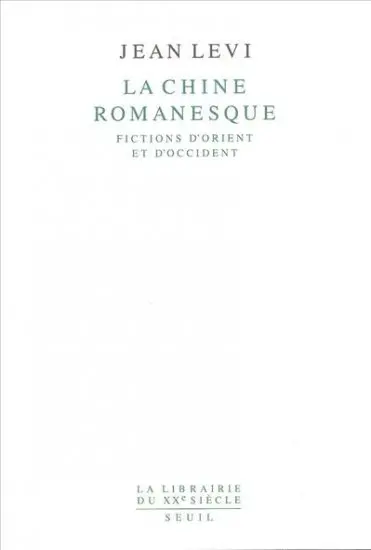 La Chine romanesque : fictions d'Orient et d'Occident