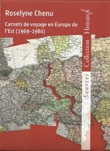 Carnets de voyage en Europe de l'Est (1969-1980) : vivre en liberté est un art
