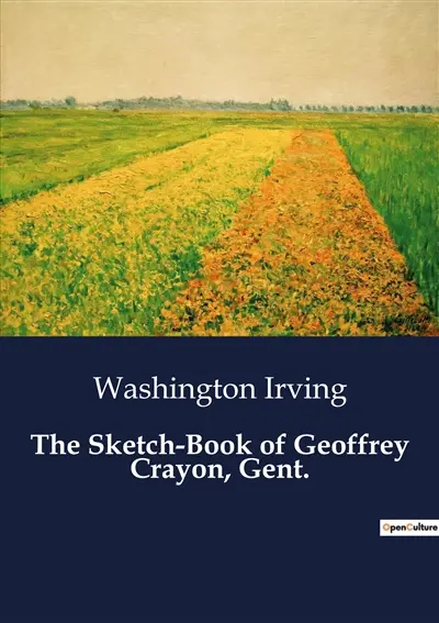 The Sketch-Book of Geoffrey Crayon, Gent. : A Collection of Essays and Tales by Washington Irving